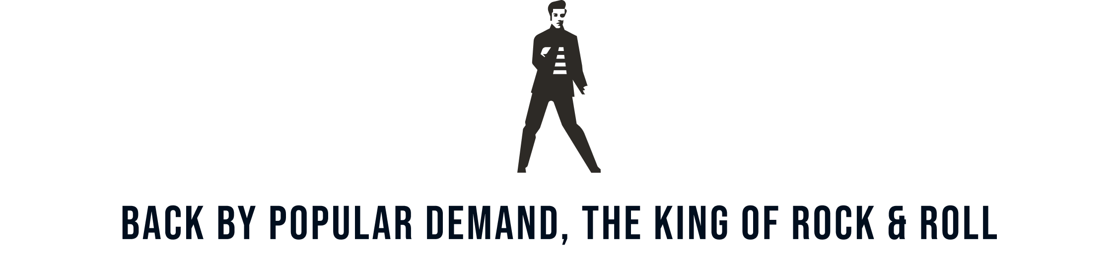 BACK BY POPULAR DEMAND, THE KING OF ROCK & ROLL
